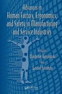 bokomslag Advances in Human Factors, Ergonomics, and Safety in Manufacturing and Service Industries