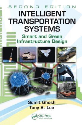 Sumit Ghosh, Tony S. Lee, USA) Ghosh, Sumit (University of Texas, Tyler, USA) Lee, Tony S. (Yahoo, Palo Alto, California - Intelligent Transportation Systems, Inbunden