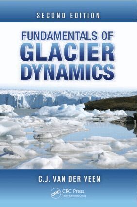 C.J. van der Veen - Fundamentals of Glacier Dynamics, Inbunden