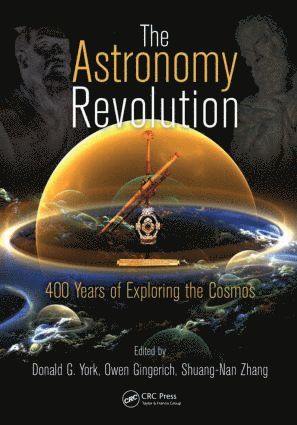 Donald G. York, Owen Gingerich, Shuang-Nan Zhang - Astronomy Revolution, Inbunden