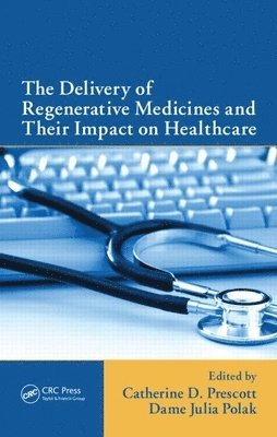 bokomslag The Delivery of Regenerative Medicines and Their Impact on Healthcare