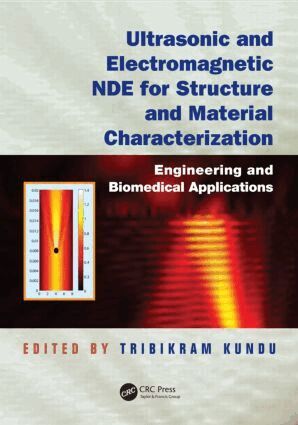 Tribikram Kundu - Ultrasonic and Electromagnetic NDE for Structure and Material Characterization, Inbunden