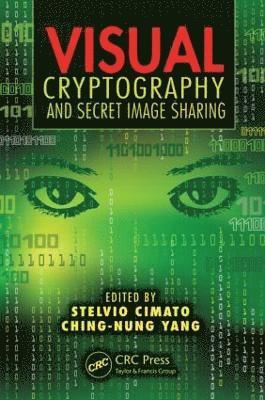 Stelvio Cimato, Ching-Nung Yang - Visual Cryptography and Secret Image Sharing, Inbunden