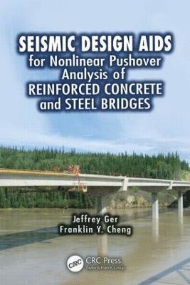 Jeffrey Ger, Franklin Y. Cheng, USA) Ger, Jeffrey (Federal Highway Administration, USA) Cheng, Franklin Y. (Missouri University of Science and Technology, Rolla - Seismic Design Aids for Nonlinear Pushover Analysis of Reinforced Concrete and Steel Bridges, Inbunden