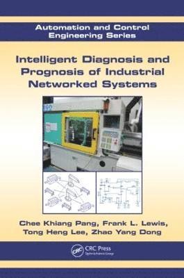Intelligent Diagnosis and Prognosis of Industrial Networked Systems 1