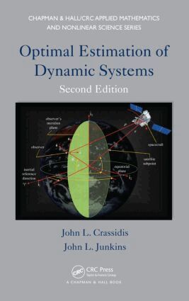 John L. Crassidis, John L. Junkins - Optimal Estimation of Dynamic Systems, Inbunden