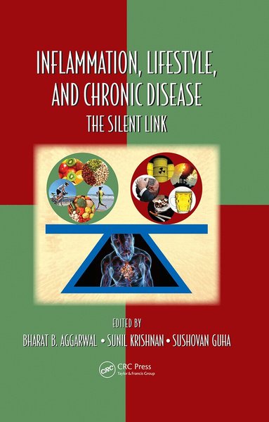 Bharat B. Aggarwal, Sunil Krishnan, Sushovan Guha - Inflammation, Lifestyle and Chronic Diseases, Inbunden