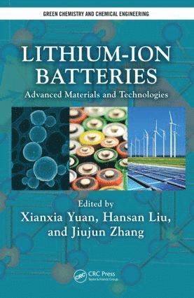 Xianxia Yuan, Hansan Liu, Jiujun Zhang, China) Yuan, Xianxia (Shanghai Jiao Tong University, USA) Liu, Hansan (E. I. du Pont de Nemours and Company Inc., Wilmington, Delaware - Lithium-Ion Batteries, Inbunden