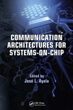 José L. Ayala - Communication Architectures for Systems-on-Chip, Inbunden