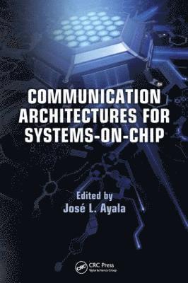 bokomslag Communication Architectures for Systems-on-Chip