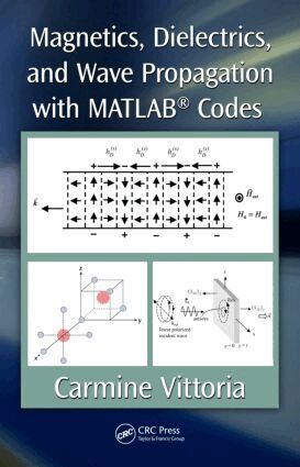 Carmine Vittoria - Magnetics, Dielectrics, and Wave Propagation with MATLAB® Codes, Inbunden
