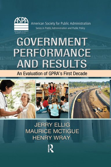Jerry Ellig, Maurice McTigue, Henry Wray - Government Performance and Results, Inbunden