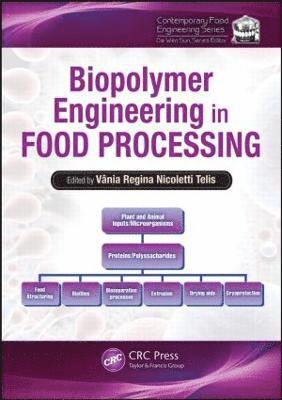 Vania Regina Nicoletti Telis - Biopolymer Engineering in Food Processing, Inbunden