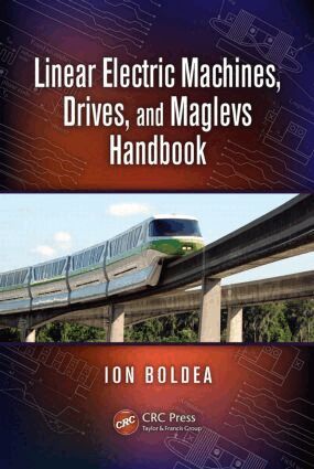 Ion Boldea - Linear Electric Machines, Drives, and MAGLEVs Handbook, Inbunden