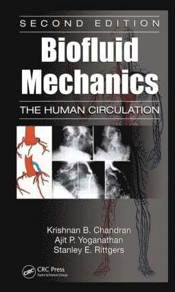 Krishnan B. Chandran, Stanley E. Rittgers, Ajit P. Yoganathan, USA) Chandran, Krishnan B. (University of Iowa, Iowa City, USA) Rittgers, Stanley E. (University of Akron, Ohio, USA) Yoganathan, Ajit P. (Georgia Institute of Technology, Atlanta - Biofluid Mechanics, Inbunden