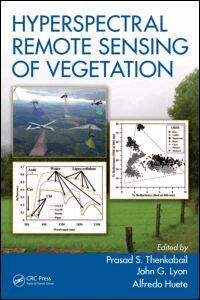 Prasad S. Thenkabail, John G. Lyon - Hyperspectral Remote Sensing of Vegetation, Inbunden