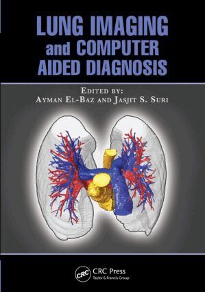 Ayman El-Baz, Jasjit S. Suri - Lung Imaging and Computer Aided Diagnosis, Inbunden