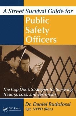 A Street Survival Guide for Public Safety Officers 1