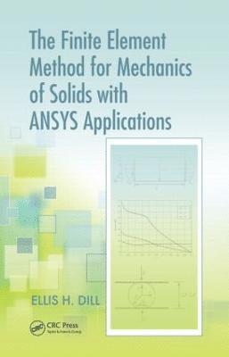 The Finite Element Method for Mechanics of Solids with ANSYS Applications 1