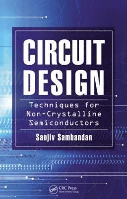 bokomslag Circuit Design Techniques for Non-Crystalline Semiconductors