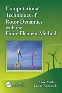 bokomslag Computational Techniques of Rotor Dynamics with the Finite Element Method