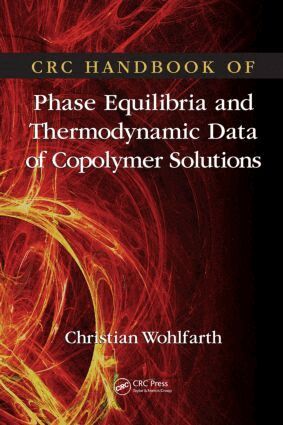 Christian Wohlfarth - CRC Handbook of Phase Equilibria and Thermodynamic Data of Copolymer Solutions, Inbunden