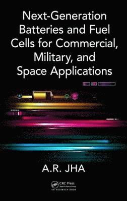 Next-Generation Batteries and Fuel Cells for Commercial, Military, and Space Applications 1