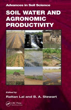 Rattan Lal, B.A. Stewart - Soil Water and Agronomic Productivity, Inbunden