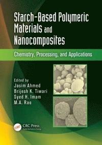 bokomslag Starch-Based Polymeric Materials and Nanocomposites