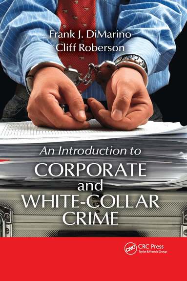 Frank J. DiMarino, Cliff Roberson - Introduction to Corporate and White-Collar Crime, Inbunden