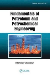 bokomslag Fundamentals of Petroleum and Petrochemical Engineering