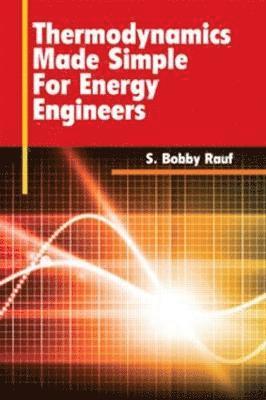 S. Bobby Rauf - Thermodynamics Made Simple for Energy Engineers, Inbunden