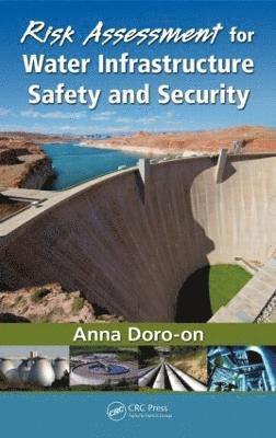 Risk Assessment for Water Infrastructure Safety and Security 1