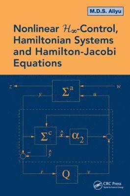 M.D.S. Aliyu, Canada) Aliyu, M.D.S. (Ecole Polytechnique, Montreal, M. D. S. Aliyu - Nonlinear H-Infinity Control, Hamiltonian Systems and Hamilton-Jacobi Equations, Inbunden