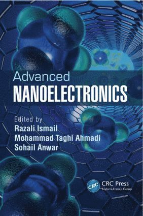 Razali Ismail, Mohammad Taghi Ahmadi, Sohail Anwar, USA) Anwar, Sohail (Pennsylvania State University, Altoona College - Advanced Nanoelectronics, Inbunden