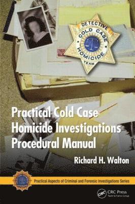Practical Cold Case Homicide Investigations Procedural Manual 1