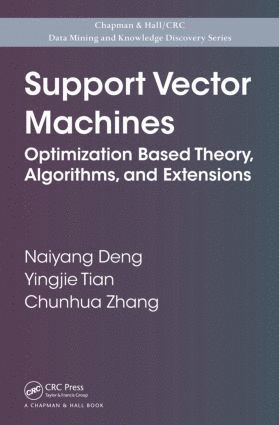 Naiyang Deng, Yingjie Tian, Chunhua Zhang - Support Vector Machines, Inbunden