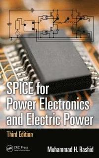 bokomslag SPICE for Power Electronics and Electric Power