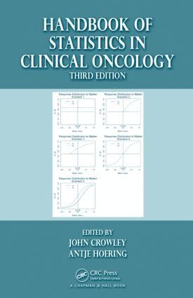 John Crowley, USA) Crowley, John (Cancer Research and Biostatistics, Seattle, Washington - Handbook of Statistics in Clinical Oncology, Inbunden