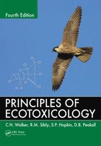 bokomslag Principles of Ecotoxicology, Fourth Edition