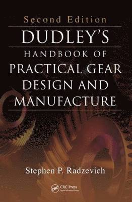 Dudley's Handbook of Practical Gear Design and Manufacture