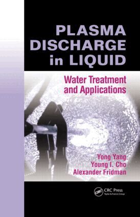 Yong Yang, Young I. Cho, Alexander Fridman - Plasma Discharge in Liquid, Inbunden