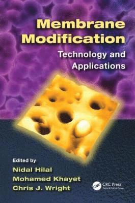Nidal Hilal, Mohamed Khayet, Chris J. Wright - Membrane Modification, Inbunden