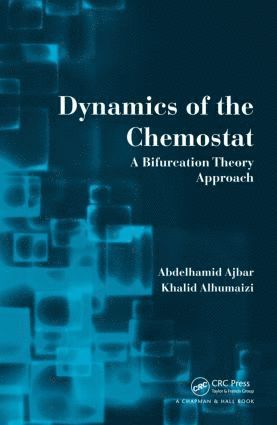 Abdelhamid Ajbar, Khalid Alhumaizi, Saudi Arabia) Ajbar, Abdelhamid (King Saud University, Riyadh, Saudi Arabia) Alhumaizi, Khalid (King Saud University, Riyadh - Dynamics of the Chemostat, Inbunden