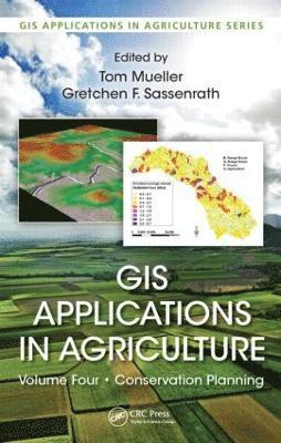 GIS Applications in Agriculture, Volume Four