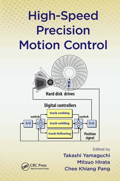 Takashi Yamaguchi, Mitsuo Hirata, Justin Chee Khiang Pang - High-Speed Precision Motion Control, Inbunden