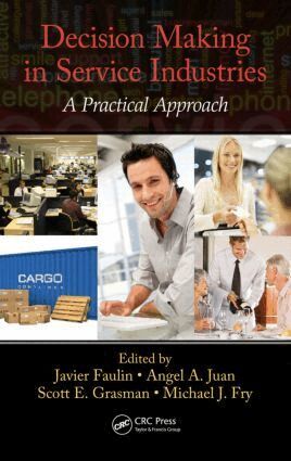Javier Faulin, Angel A. Juan, Scott E. Grasman, Michael J. Fry - Decision Making in Service Industries, Inbunden