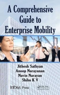 Jithesh Sathyan, Anoop N., Navin Narayan, Shibu Kizhakke Vallathai, Anoop N - Comprehensive Guide to Enterprise Mobility, Inbunden