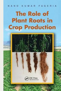 bokomslag The Role of Plant Roots in Crop Production