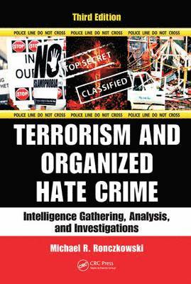 bokomslag Terrorism and Organized Hate Crime: Intelligence Gathering, Analysis and Investigations, Third Edition
